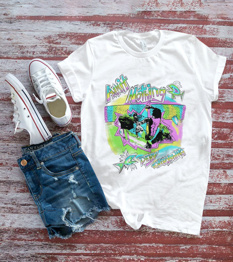 Admit Nothing Deny Everything Colorful Fish And Abstract T-Shirt
