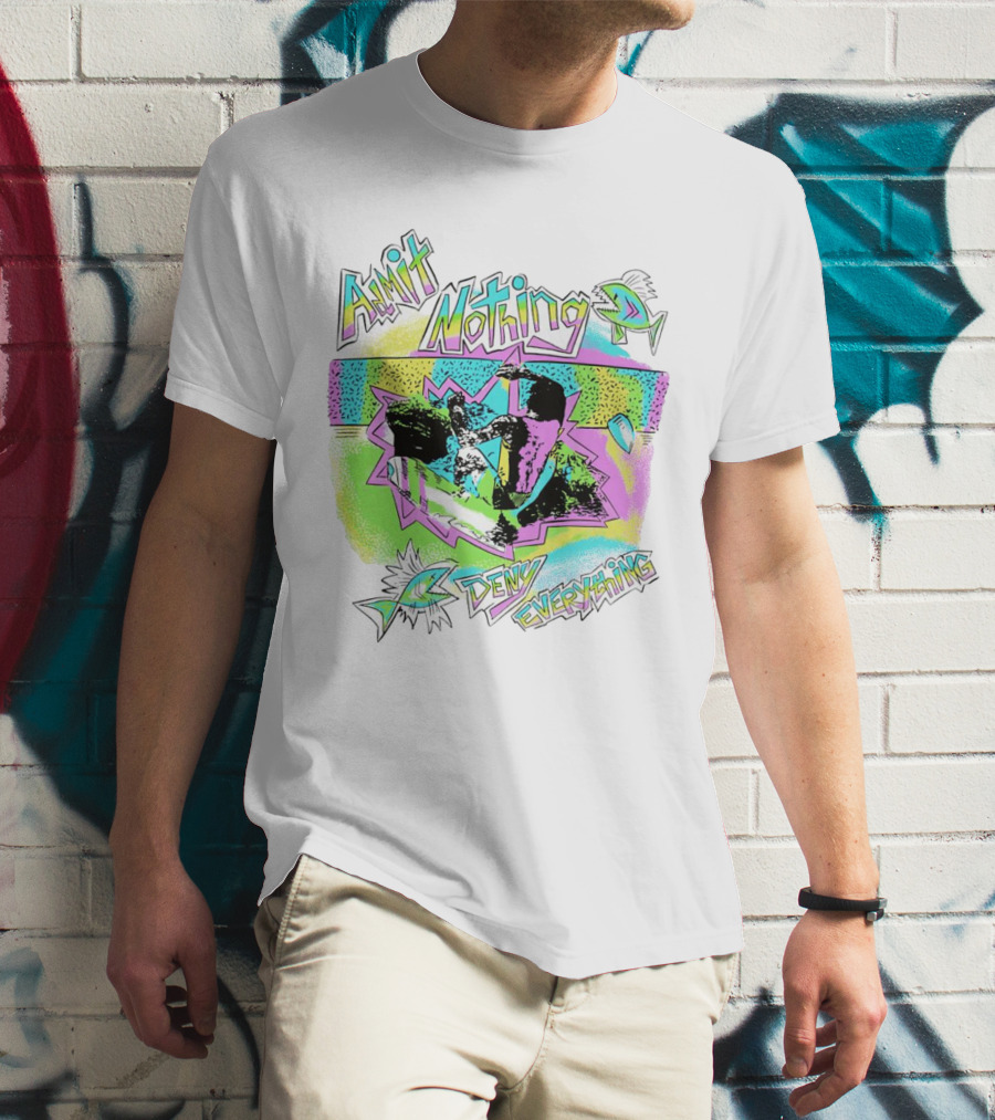 Admit Nothing Deny Everything Colorful Fish And Abstract T-Shirt