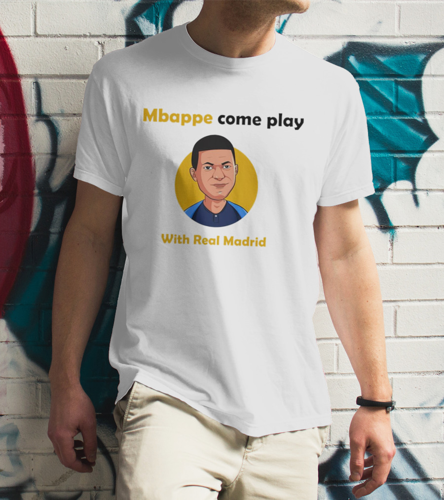 Mbappe Come Play With Real Madrid Iconic Invitation T-Shirt