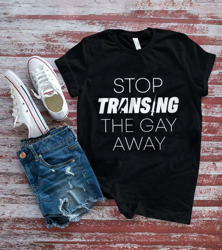 Stop Transing The Gay Away T-Shirt