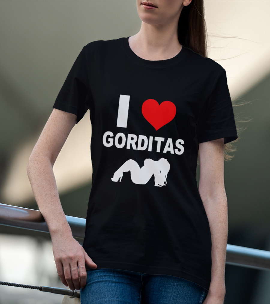 I Love Gorditas T-Shirt