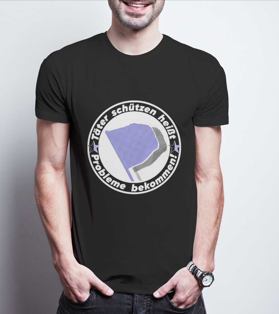 Täter Schützen Heißt Probleme Bekommen T-Shirt