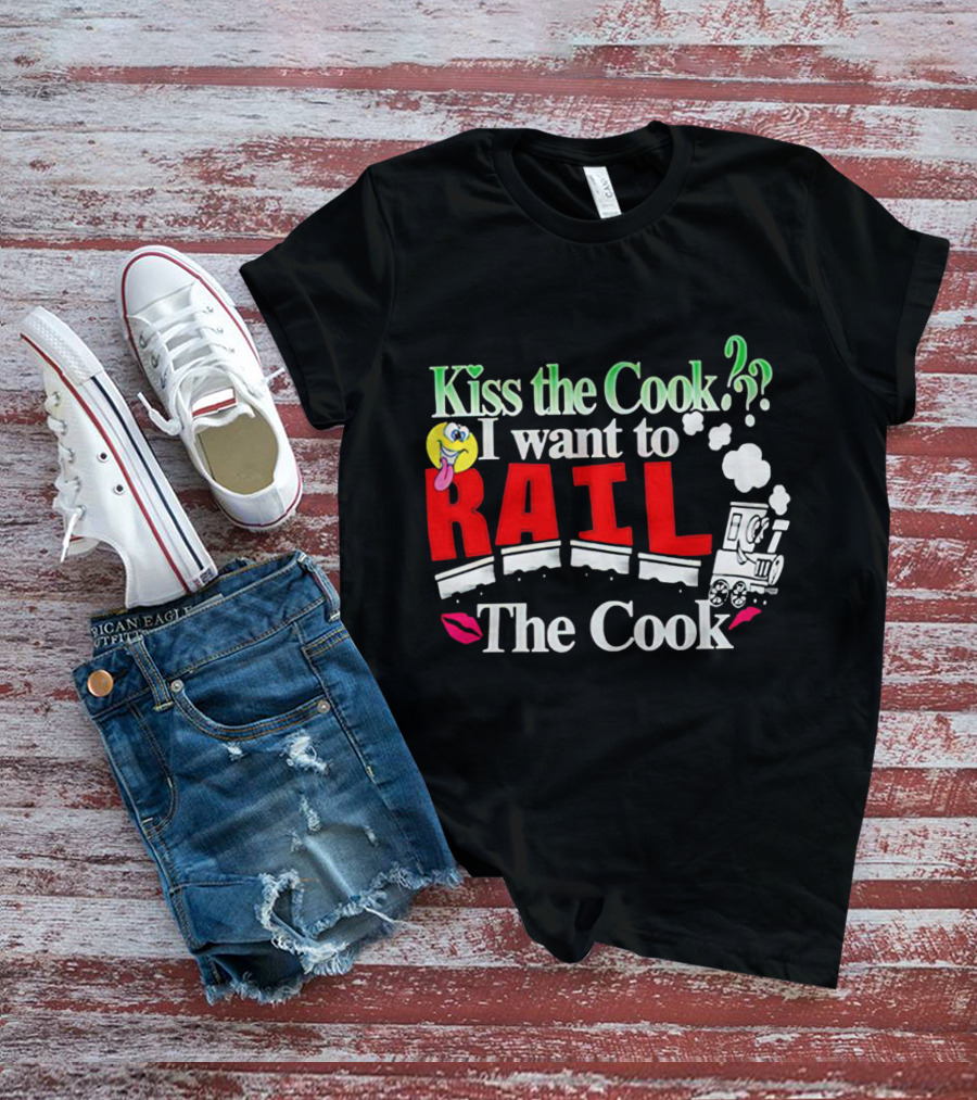 I Want To Rail The Cook Kiss The Cook Train Emoji T-Shirt