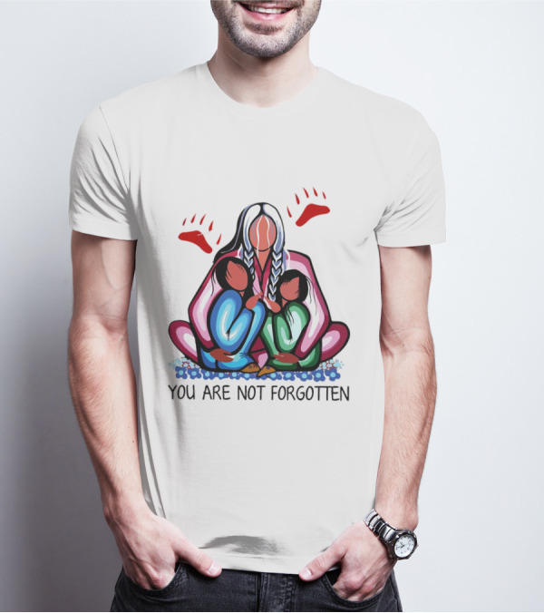 You Are Not Forgotten Every Child Matters Native Americans T-Shirt
