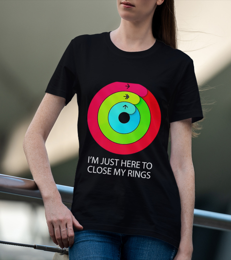 I’m Just Here To Close My Rings Bright Colorful Fitness Motivation T-Shirt