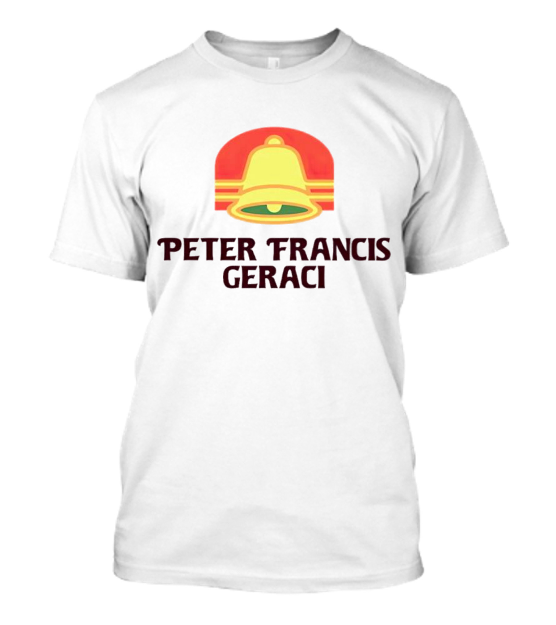 Peter Francis Geraci Taco Bell T-Shirt