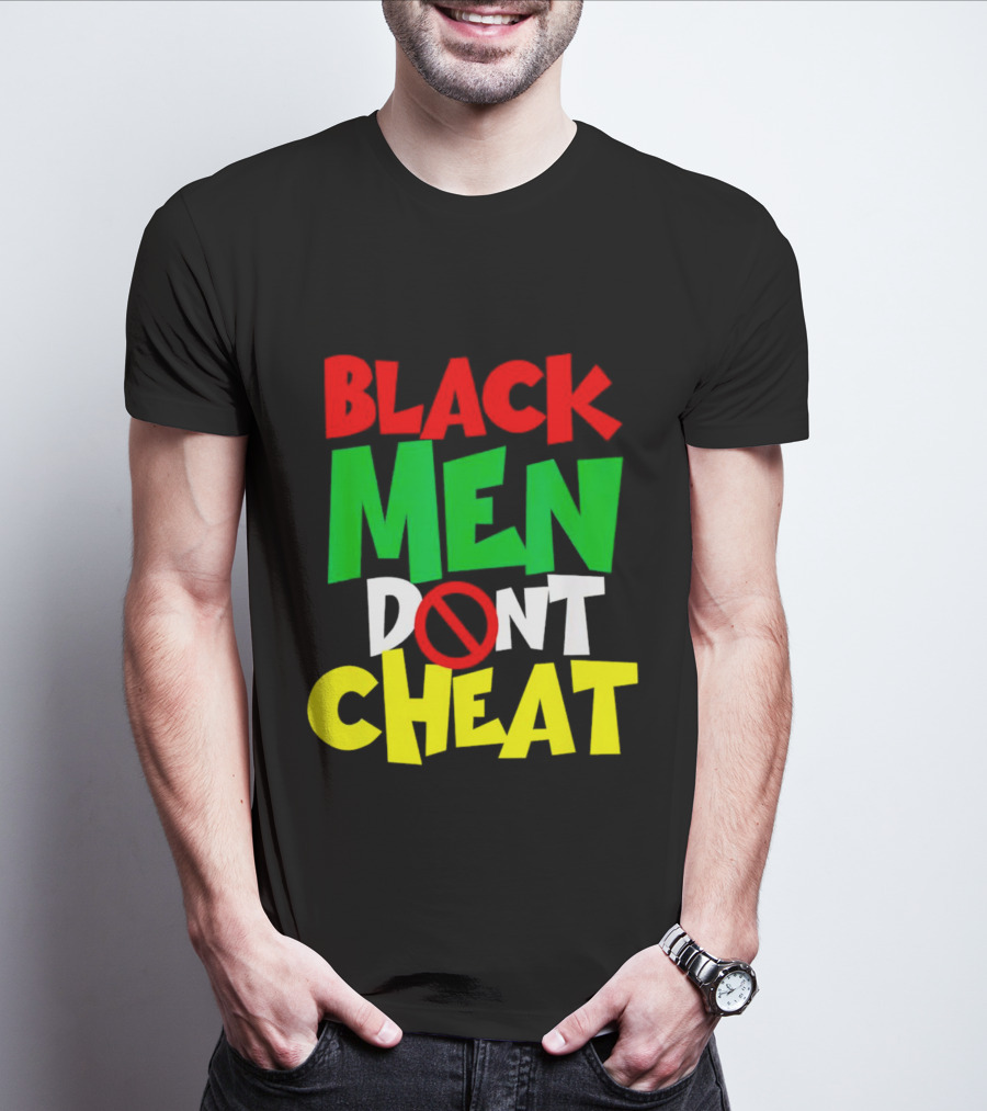 BLACK MEN DONT CHEAT T-Shirt