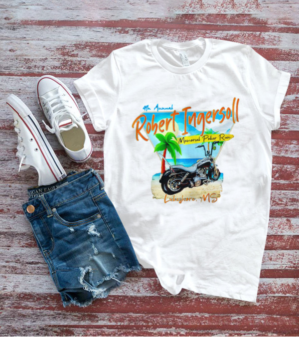 4th Annual Robert Ingersoll Memorial Poker Run Lakeshore MS T-Shirt