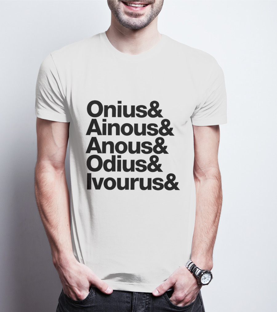 Onius Ainous Anous Odius Ivourus Ampersand Typeface T-Shirt