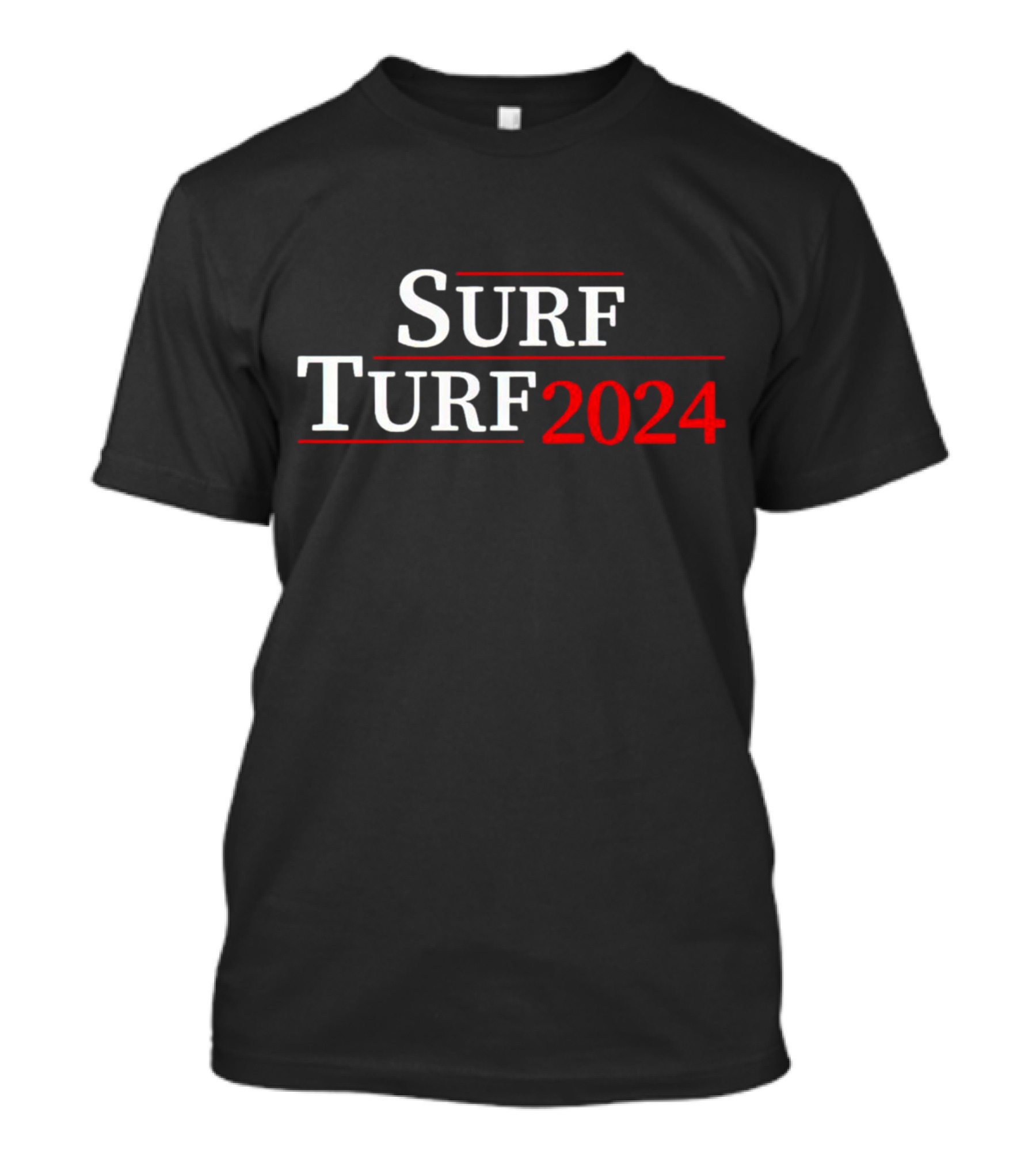 Surf Turf 2024 Political Campaign T-Shirt