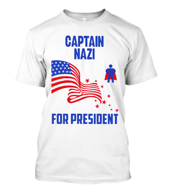 Captain Nazi For President America Flag Iconic Symbols T-Shirt