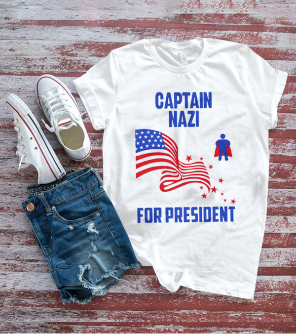 Captain Nazi For President America Flag Iconic Symbols T-Shirt