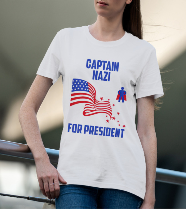 Captain Nazi For President America Flag Iconic Symbols T-Shirt