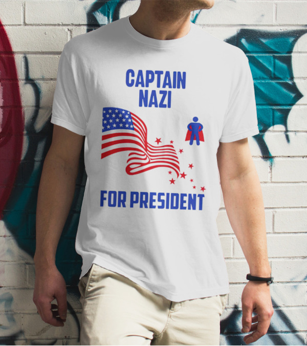 Captain Nazi For President America Flag Iconic Symbols T-Shirt