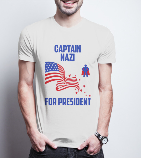 Captain Nazi For President America Flag Iconic Symbols T-Shirt