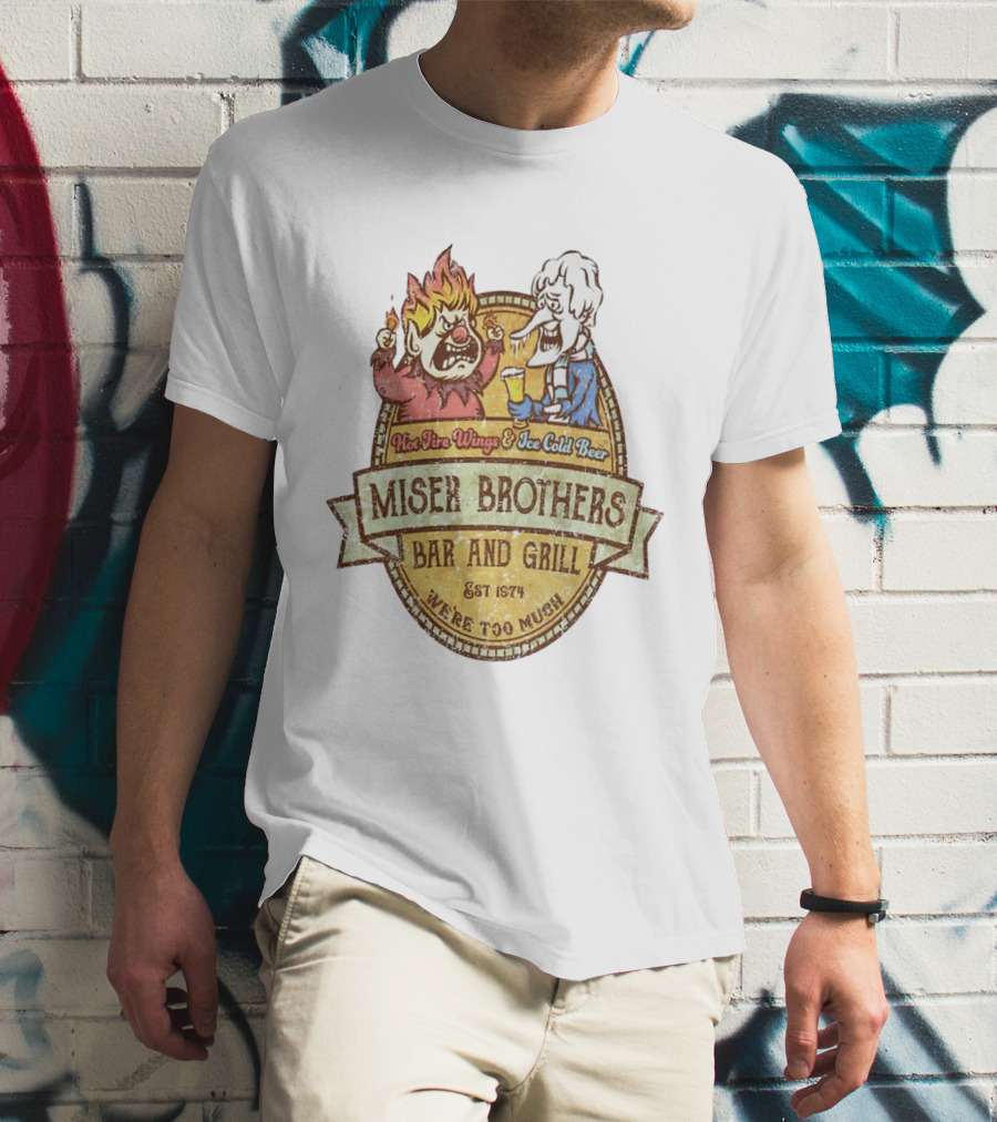 Miser Brothers Bar And Grill Hot Fire Wings Ice Cold Beer Est 1974 We're Too Much T-Shirt