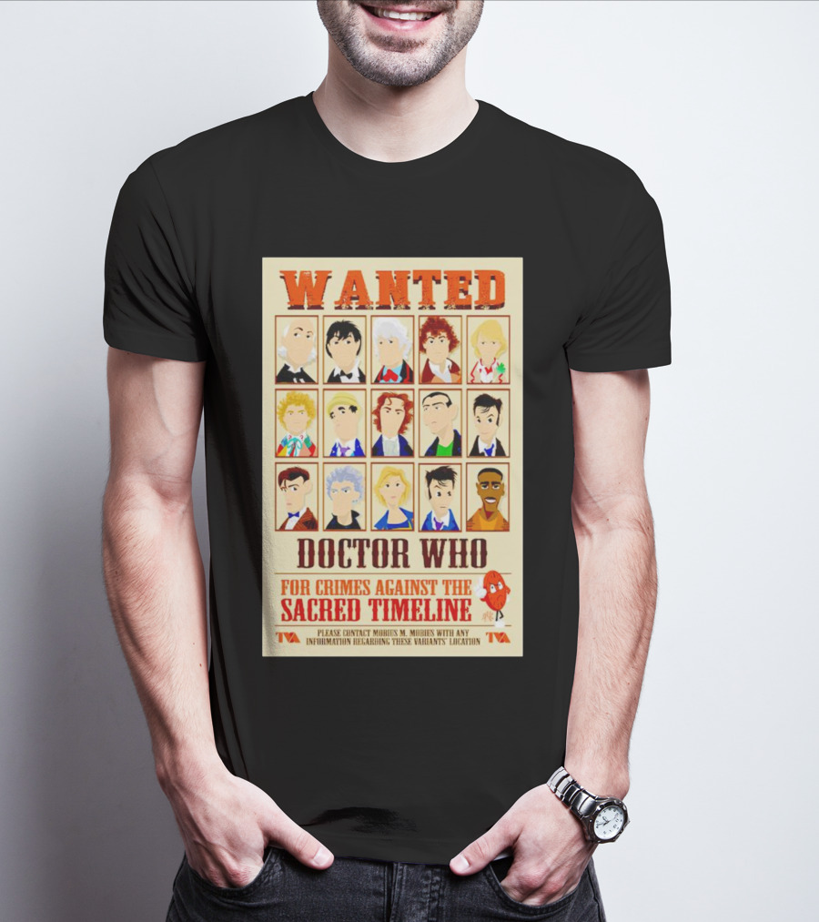 Wanted Doctor Who For Crimes Against The Sacred Timeline TVA T-Shirt