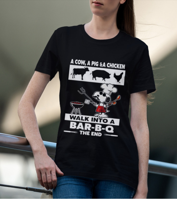 A Cow A Pig And A Chicken Walk Into A Bar-B-Q The End Snoopy Chef Grilling Fun T-Shirt