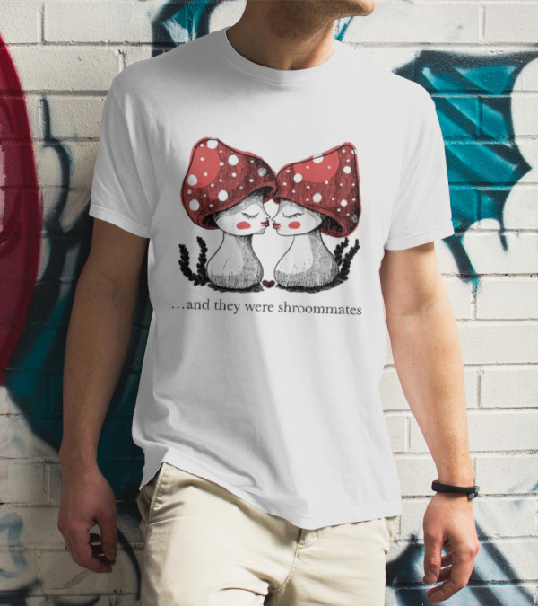 Two Mushrooms With Red Caps In Love And They Were Shroommates T-Shirt