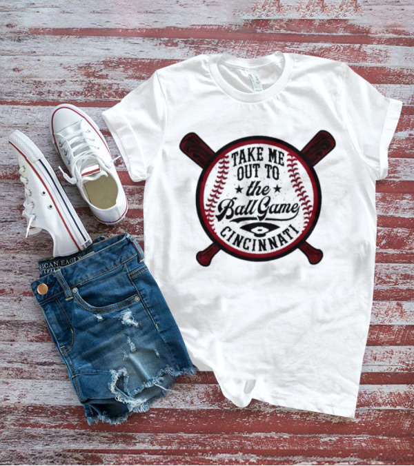 Cincinnati Take Me Out To The Ball Game Baseball Crossed Bats T-Shirt
