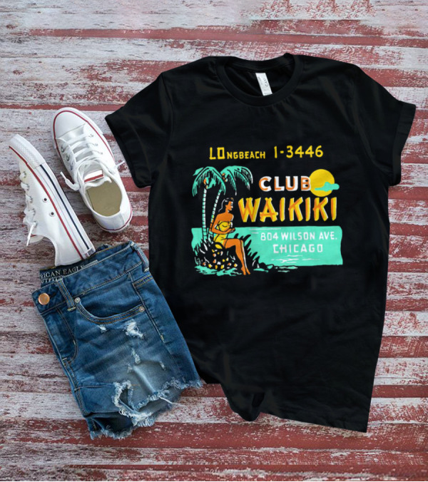 Club Waikiki 804 Wilson Ave Chicago Longbeach 1-3446 Vintage Tiki Bar T-Shirt