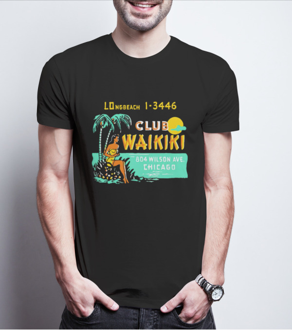 Club Waikiki 804 Wilson Ave Chicago Longbeach 1-3446 Vintage Tiki Bar T-Shirt