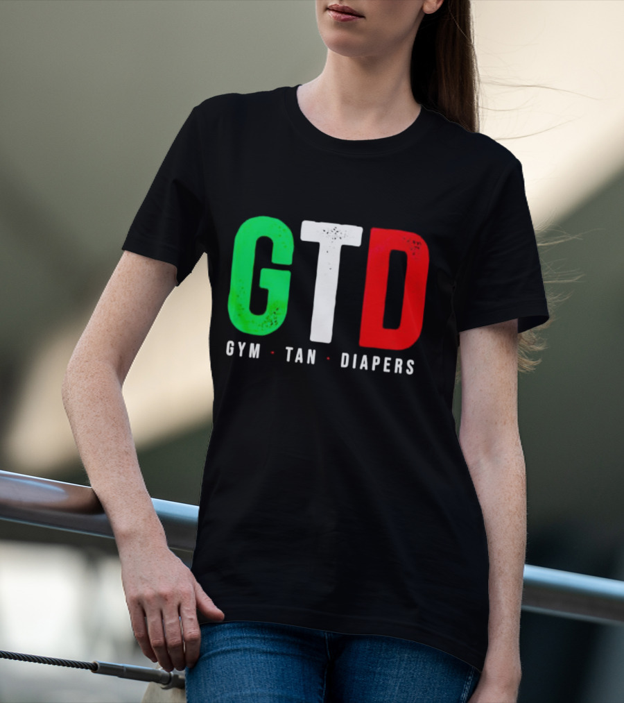 GTD Gym Tan Diapers Italian Flag Colors T-Shirt