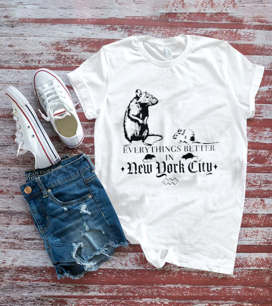 Rat Everything Better In New York City T-Shirt