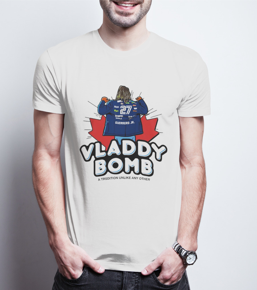 Vladdy Bomb Guerrero Jr 27 Toronto Tradition Unlike Any Other T-Shirt