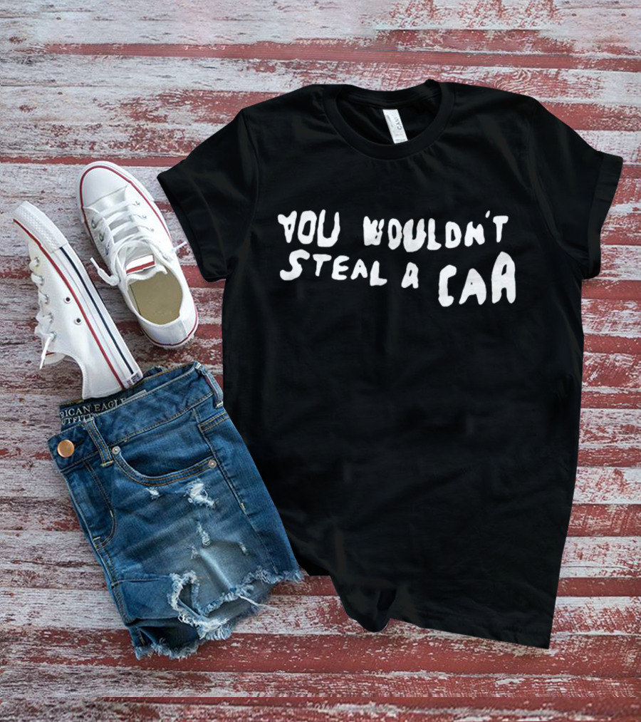 You Wouldn't Steal A Car Anti-Piracy Campaign Meme T-Shirt