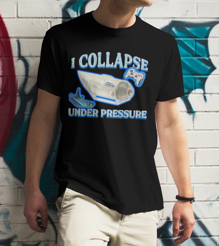 I Collapse Under Pressure OceanGate Submarine Video Game Controller Titanic T-Shirt