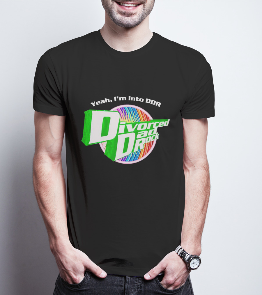 Yeah I’m Into DDR Divorced Dad Rock T-Shirt