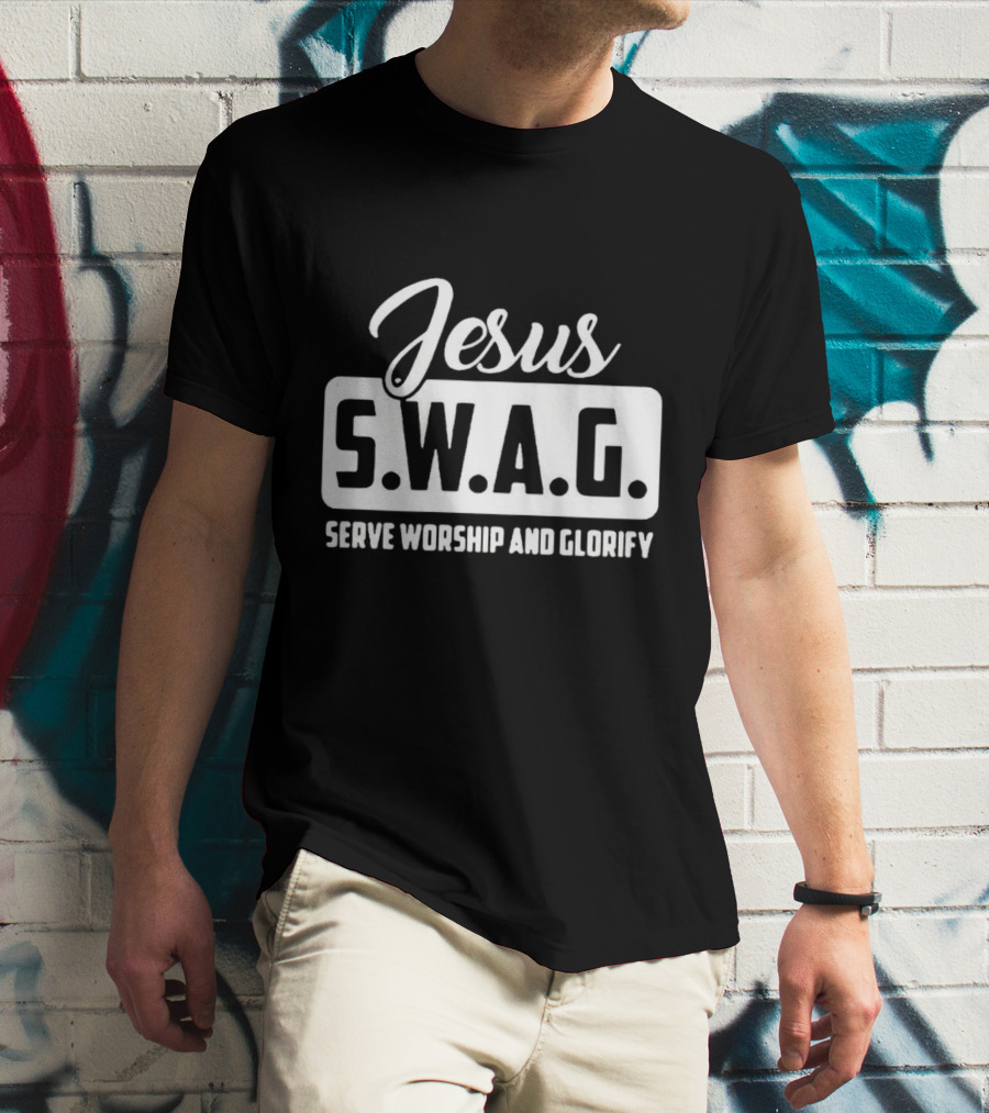 Jesus S.W.A.G Serve Worship And Glorify T-Shirt