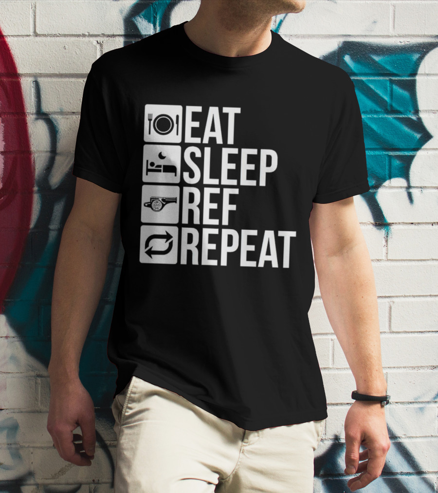 Eat Sleep Referee Repeat Sports Routine T-Shirt