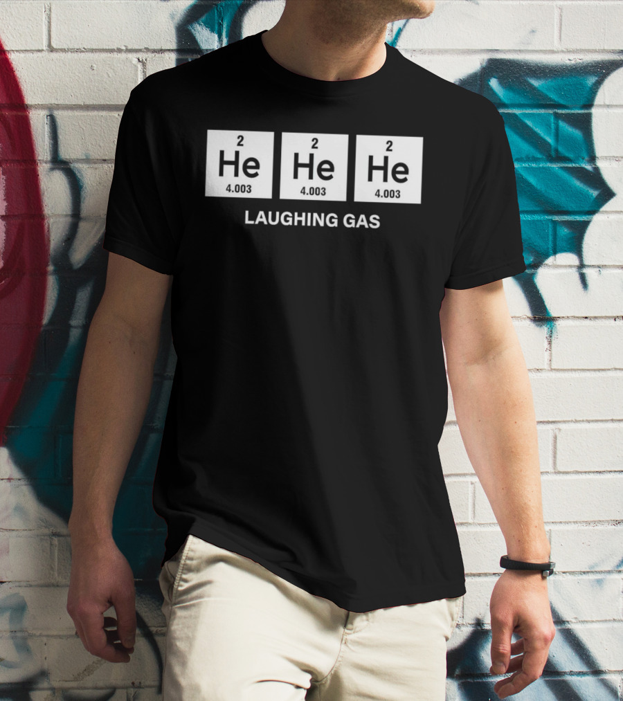 He He He Periodic Table Laughing Gas T-Shirt