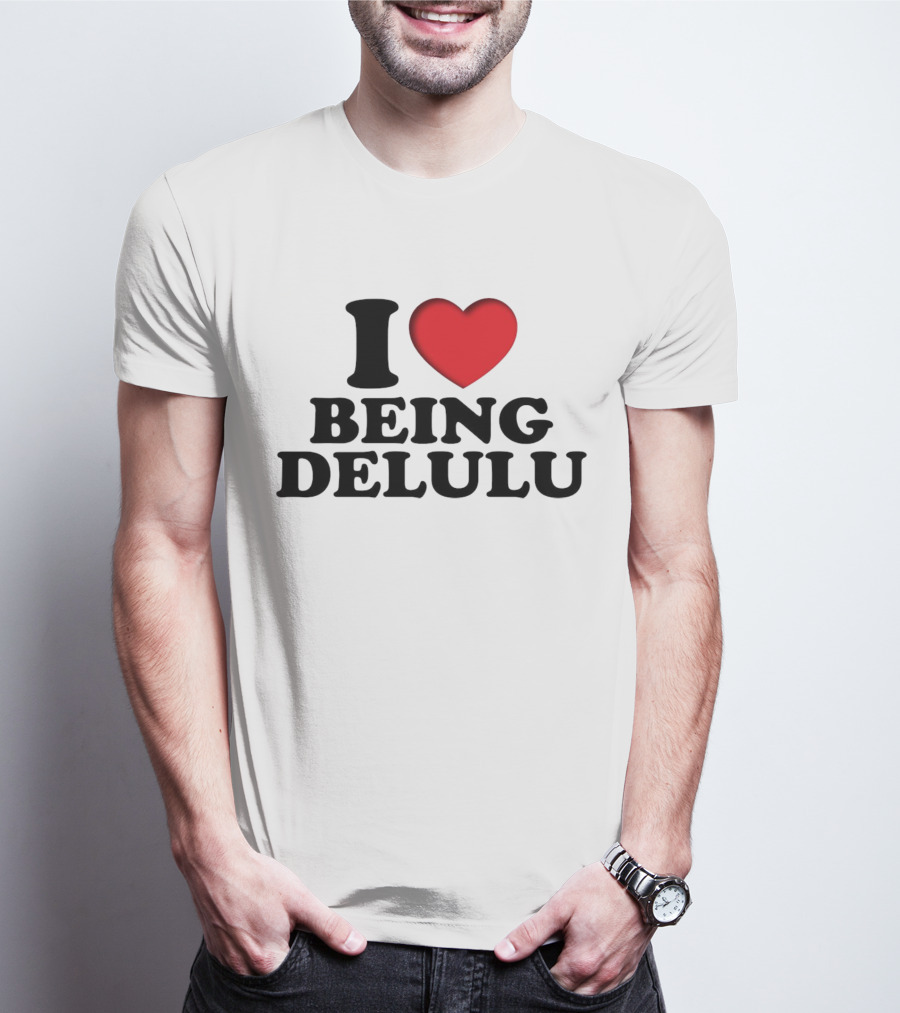 I Love Being Delulu Heart T-Shirt