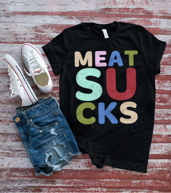 Meat Sucks Multicolored Bold Block Letters T-Shirt