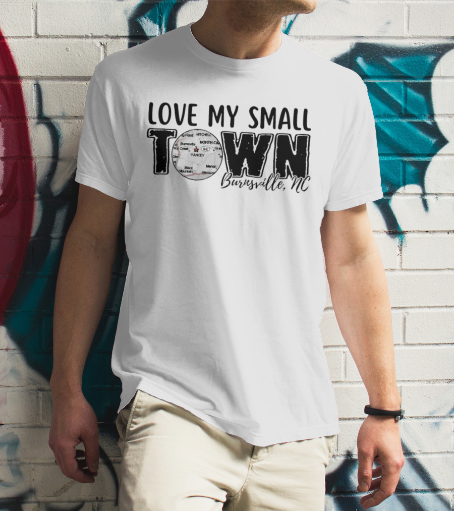 Love My Small Town Burnsville NC Map Highlight T-Shirt