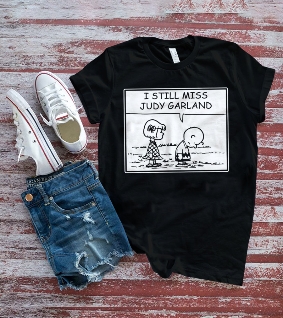 Peanuts I Still Miss Judy Garland Charlie Brown And Patty Black And White Comic Strip T-Shirt