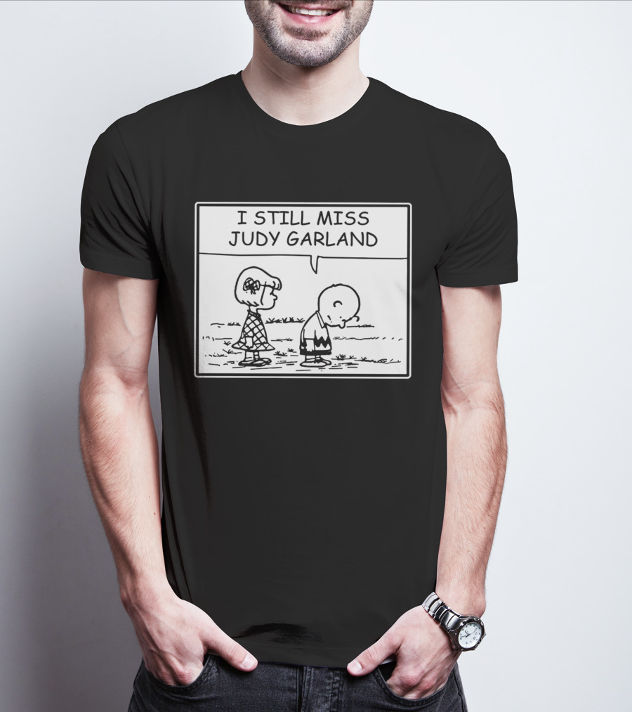 Peanuts I Still Miss Judy Garland Charlie Brown And Patty Black And White Comic Strip T-Shirt