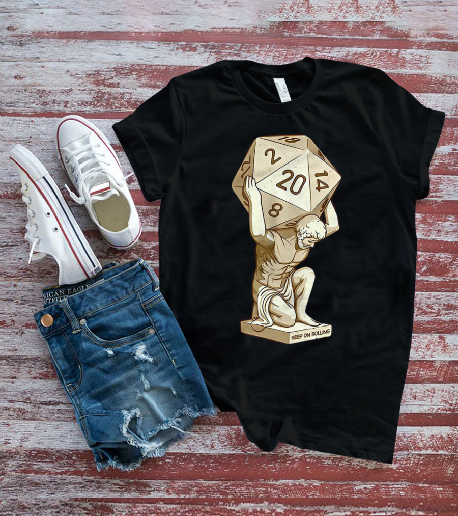 Keep On Rolling Atlas With Giant D20 Dice T-Shirt
