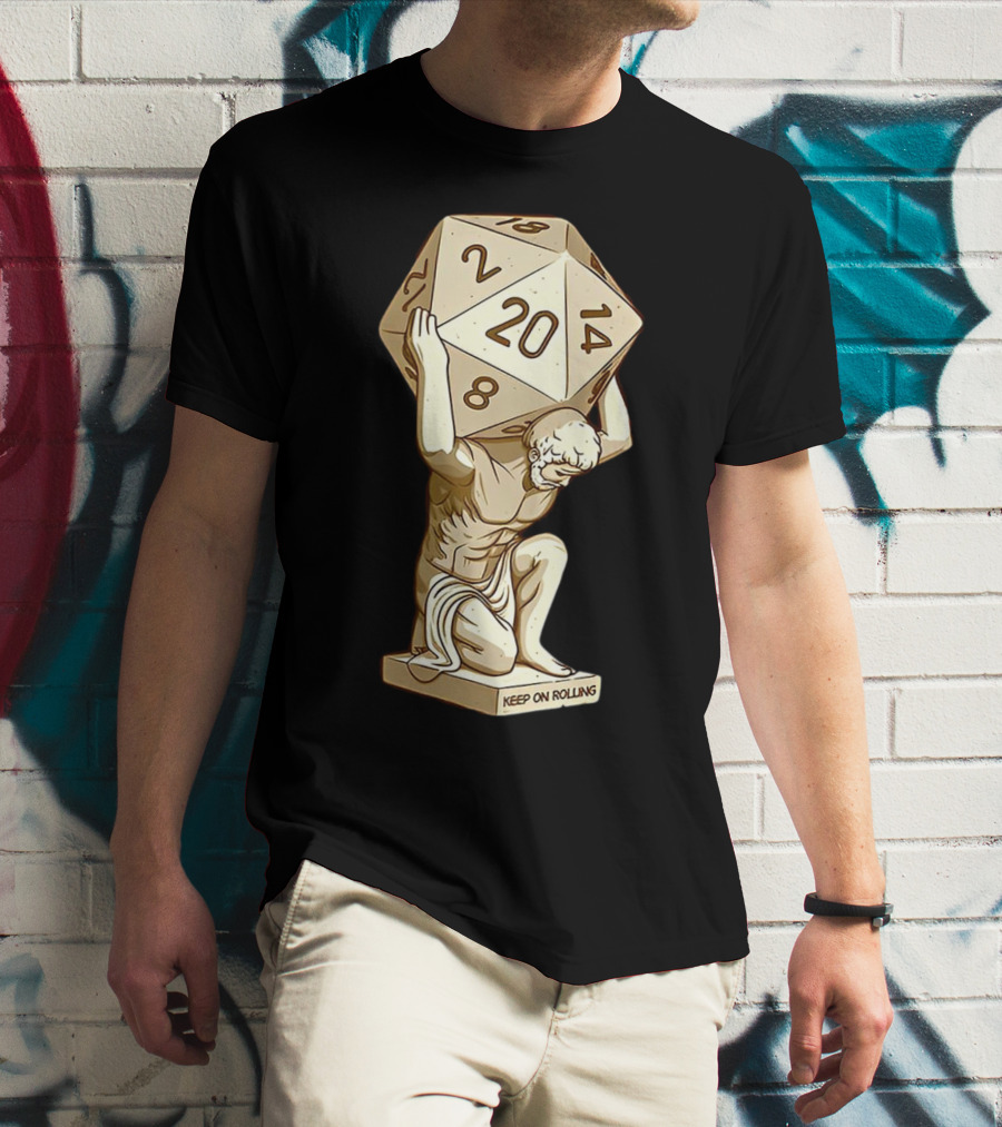 Keep On Rolling Atlas With Giant D20 Dice T-Shirt
