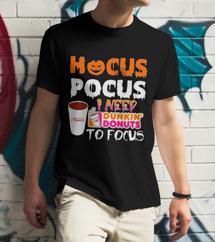 Hocus Pocus Dunkin' Donuts Coffee I Need To Focus T-Shirt