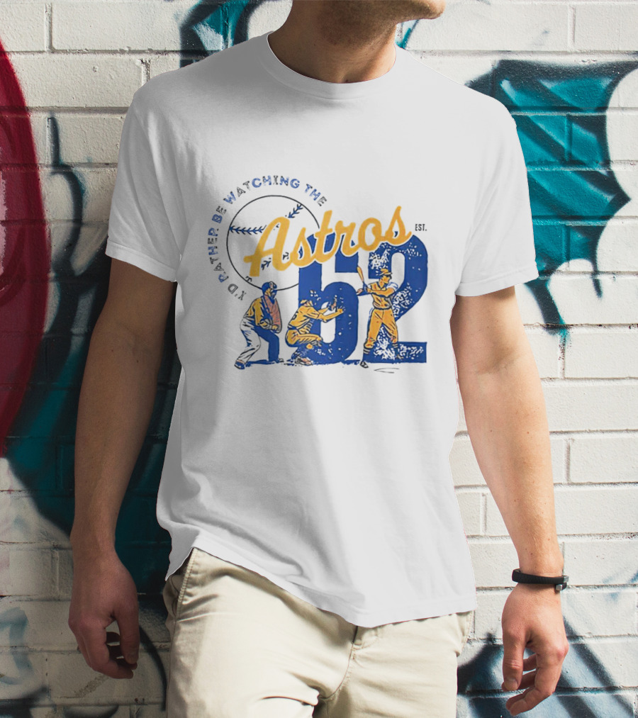 Houston Astros I'd Rather Be Watching The 1962 T-Shirt