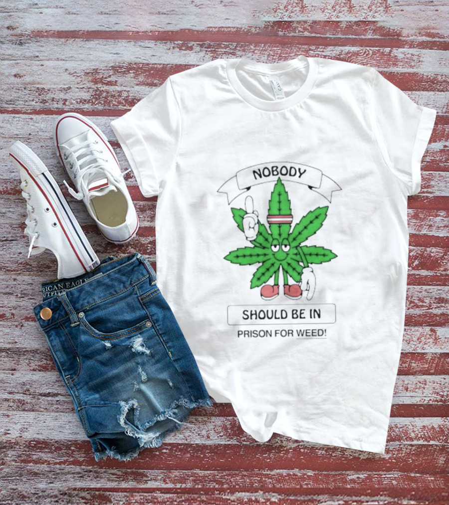 Nobody Should Be In Prison For Weed Leaf Character T-Shirt