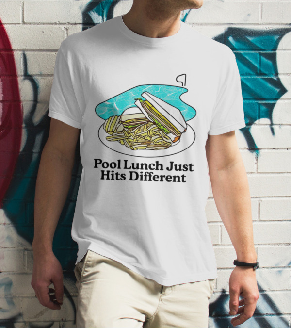 Middle Class Fancy Pool Lunch Just Hits Different Sandwich And Fries With Pool Background T-Shirt