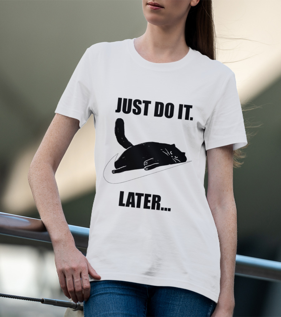 Just Do It Later Cat T-Shirt