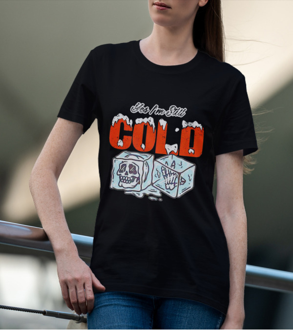 Yes I'm Still Cold Ice Cube Skeleton Deluxe T-Shirt