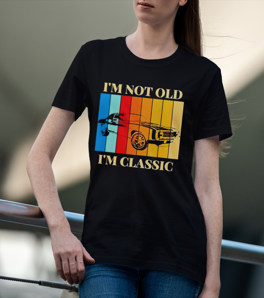 I'm Not Old I'm Classic Vintage Car Stripes T-Shirt