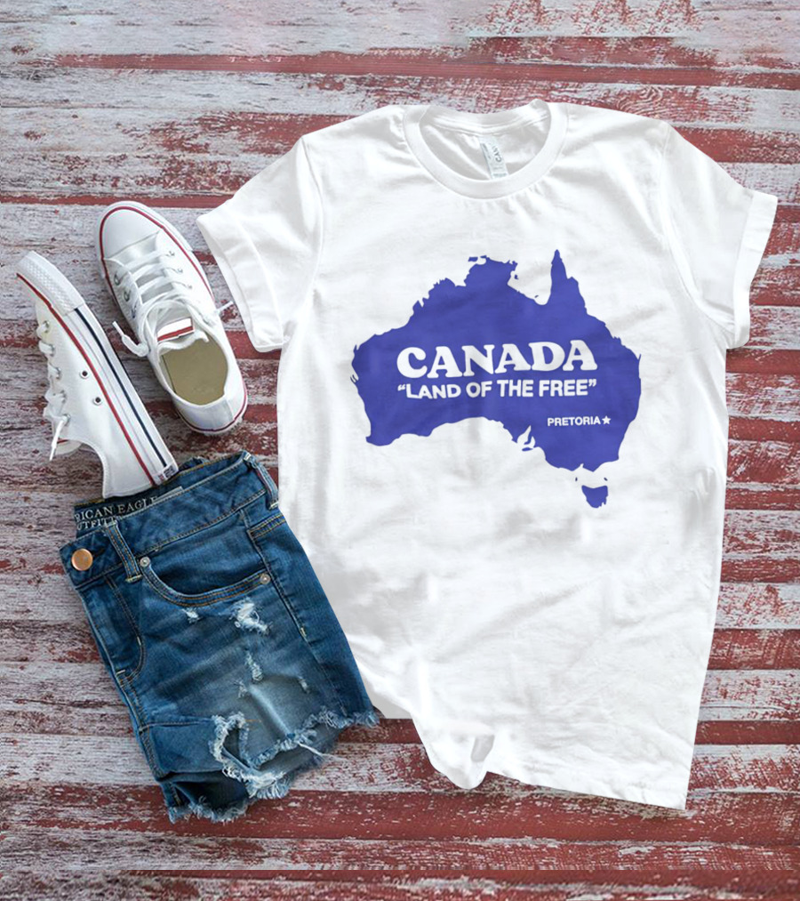 Canada Land Of The Free Australia Pretoria T-Shirt